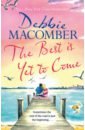 Macomber Debbie The Best Is Yet to Come luciano pavarotti the best is yet to come 1 dvd
