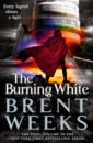 Weeks Brent The Burning White hunter erin the darkest hour
