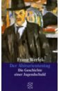 Werfel Franz Der Abituriententag. Die Geschichte einer Jugendschuld