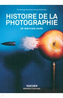 

Histoire de la Photographie. De 1839 à nos jours