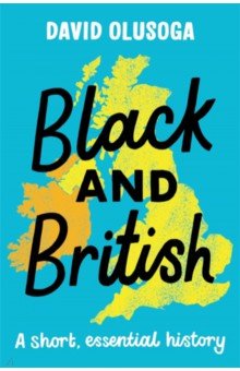 

Black and British. A short, essential history