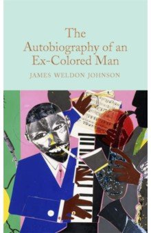 Johnson James Weldon: The Autobiography of an Ex-Colored Man