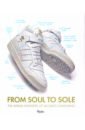 цена Chassaing Jacques, Coles Jason From Soul to Sole. The Adidas Sneakers of Jacques Chassaing