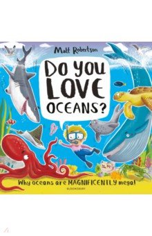Do You Love Oceans? Why oceans are magnificently mega! Bloomsbury