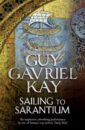 ascension to the throne Kay Guy Gavriel Sailing to Sarantium