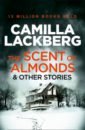 Lackberg Camilla The Scent of Almonds and Other Stories lackberg camilla fexeus henrik trapped