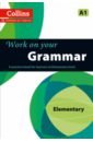 Work on Your Grammar. A1 viney brigit elsworth steve walker elaine grammar practice for elementary students 3rd edition student book with key cd