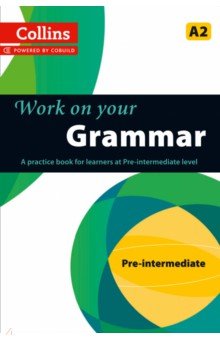 Work on Your Grammar. A2 Collins