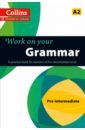 Work on Your Grammar. A2 crace araminta acklam richard new total english pre intermediate students book with active book dvd