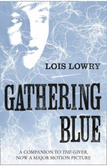 Обложка книги Gathering Blue, Lowry Lois