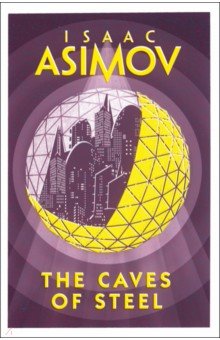Asimov Isaac - The Caves of Steel