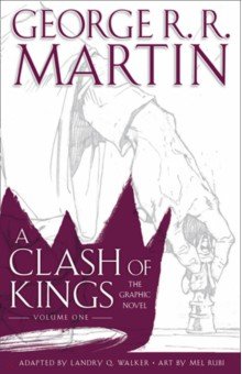 A Clash of Kings. The Graphic Novel. Volume One