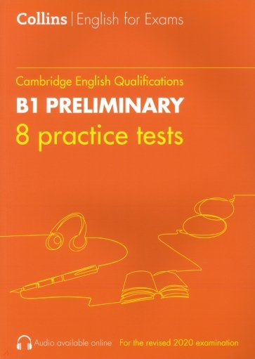 Cambridge English Qualification. Practice Tests for B1 Preliminary. PET. 8 Practice Tests