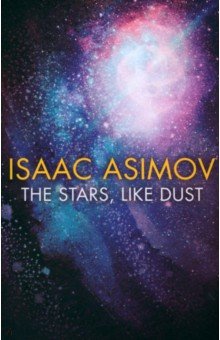 Asimov Isaac - The Stars, Like Dust