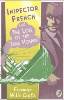 

Inspector French And The Loss Of The 'Jane Vosper'