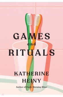 Heiny Katherine - Games and Rituals