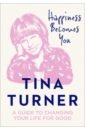Turner Tina Happiness Becomes You. A guide to changing your life for good brooks arthur c from strength to strength finding success happiness and deep purpose in the second half of life