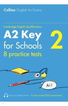 Cambridge English Qualification. Practice Tests for A2 Key for Schools. 8 Practice Tests. Volume 2 Collins