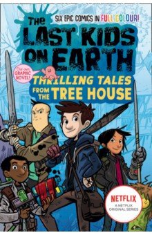 The Last Kids on Earth. Thrilling Tales from the Tree House Farshore - фото 1