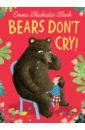 Chichester Clark Emma Bears Don't Cry! chichester clark emma bears don’t read