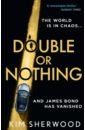 Sherwood Kim Double or Nothing lyons dan disrupted ludicrous misadventures in the tech start up bubble