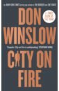 Winslow Don City on Fire winslow don california fire and life