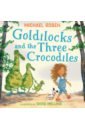 Rosen Michael Goldilocks and the Three Crocodiles rosen michael we re going on a bear hunt christmas activity book