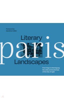 Literary Landscapes. Paris Pavilion Books Group