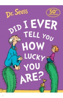 Dr Seuss - Did I Ever Tell You How Lucky You Are?