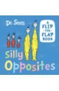 Dr Seuss Silly Opposites. A Flip-the-Flap Book dr seuss what was i scared of