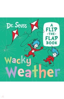 Dr Seuss - Wacky Weather. A flip-the-flap book