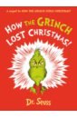 Dr Seuss How the Grinch Lost Christmas! A sequel to How the Grinch Stole Christmas! цена и фото