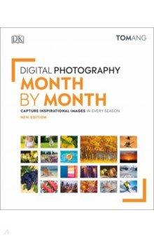 Digital Photography Month by Month Dorling Kindersley
