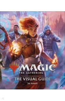 Magic. The Gathering. The Visual Guide