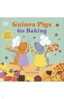 

Guinea Pigs Go Baking. Learn About Shapes