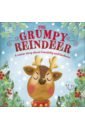 Wilson Clare The Grumpy Reindeer hillyard kim flora and nora hunt for treasure a story about the power of friendship