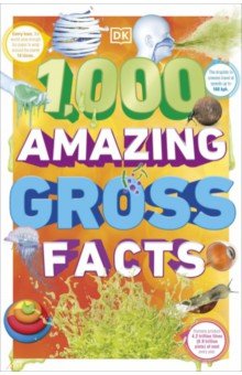 Derrick Stivie, Mills Andrea, Morgan Ben - 1,000 Amazing Gross Facts