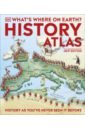 Baines Fran What`s Where on Earth? History Atlas brotton jerry a history of the world in twelve maps