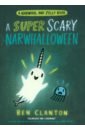 Clanton Ben A Super Scary Narwhalloween hegarty patricia halloween a halloween book of counting