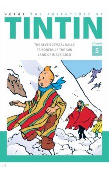 The Adventures of Tintin. Vol 5. The Seven Crystal Balls. Prisoners of the Sun. Land of Black Gold