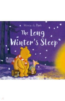 

Winnie-the-Pooh. The Long Winter's Sleep