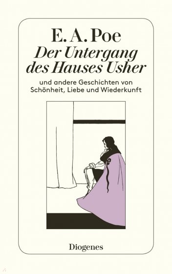 Der Untergang des Hauses Usher und andere Geschichten von Schönheit, Liebe und Wiederkunft