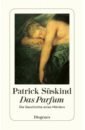Das Parfum. Die Geschichte eines Mörders - Suskind Patrick