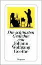 Die schönsten Gedichte von Johann Wolfgang Goethe - Goethe Johann Wolfgang