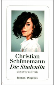 

Die Studentin. Ein Fall für den Frisör