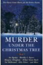 Doyle Arthur Conan, Allingham Margery, Sayers Dorothy Leigh Murder under the Christmas Tree. Ten Classic Crime Stories for the Festive Season цена и фото