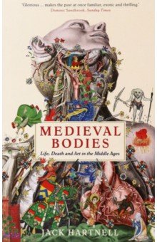 

Medieval Bodies. Life, Death and Art in the Middle Ages