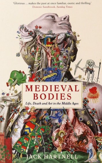 Medieval Bodies. Life, Death and Art in the Middle Ages