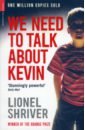 Shriver Lionel We Need To Talk About Kevin shriver lionel we need to talk about kevin