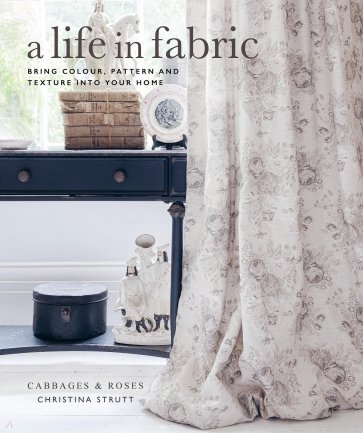 A Life in Fabric. Bring Colour, Pattern and Texture into Your Home